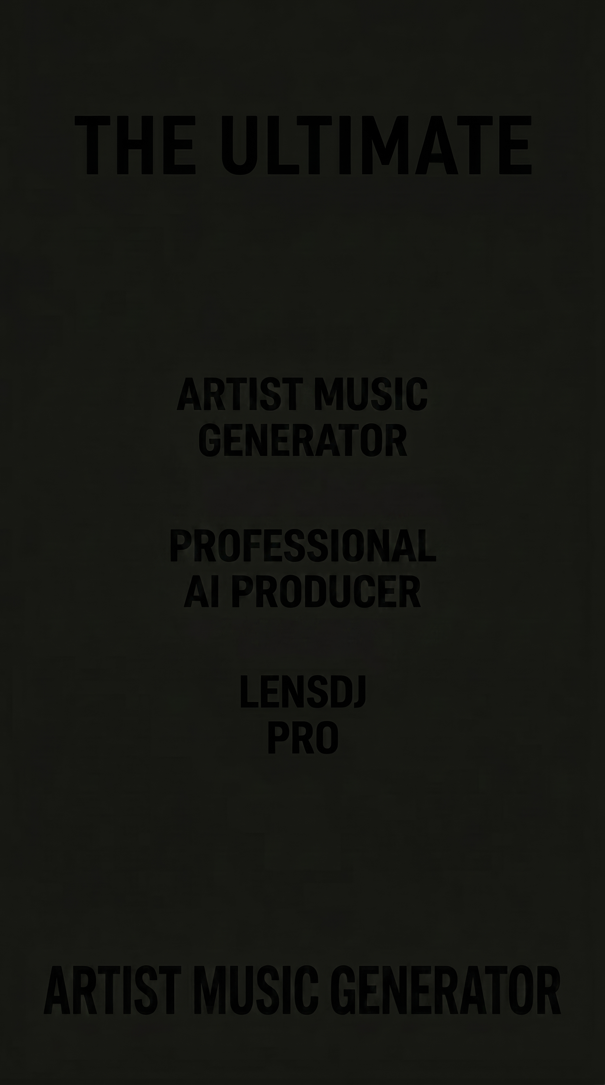 ARTIST MUSIC GENERATOR, PROFESSIONAL AI PRODUCER, LENSDJ PRO